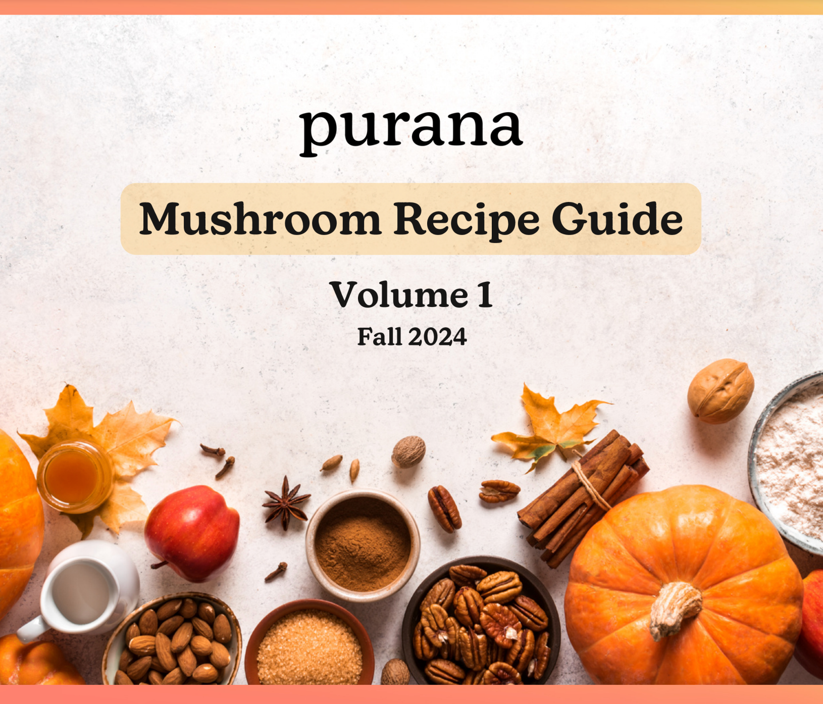 Purana Mushroom Recipe Guide - Volume 1